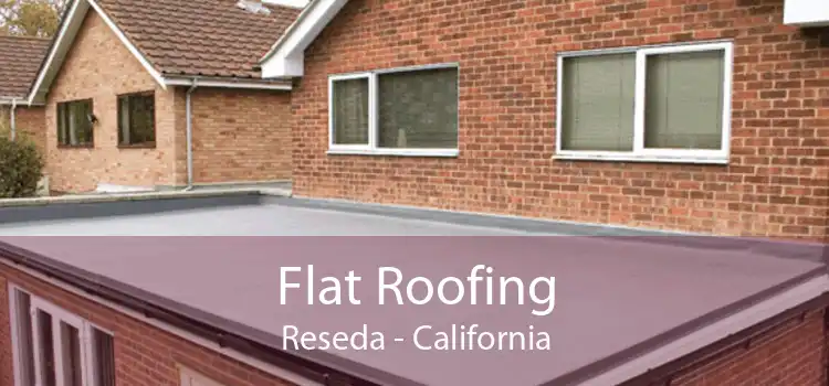 Flat Roofing Reseda - California