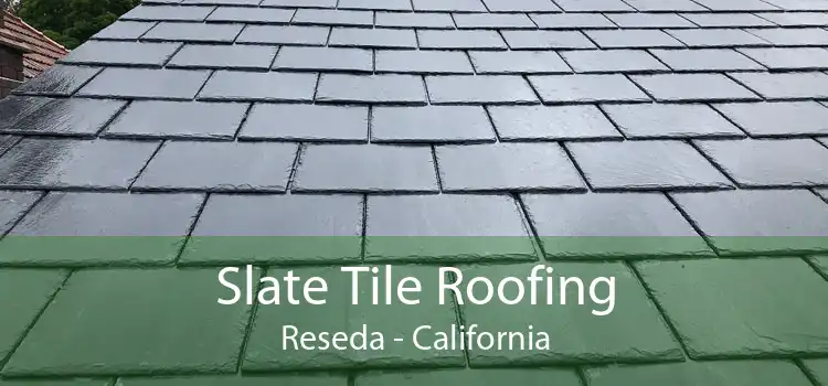 Slate Tile Roofing Reseda - California