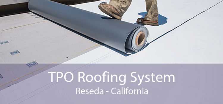 TPO Roofing System Reseda - California